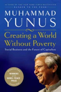 Creating a world without poverty : Social Business and the future of Capitalism